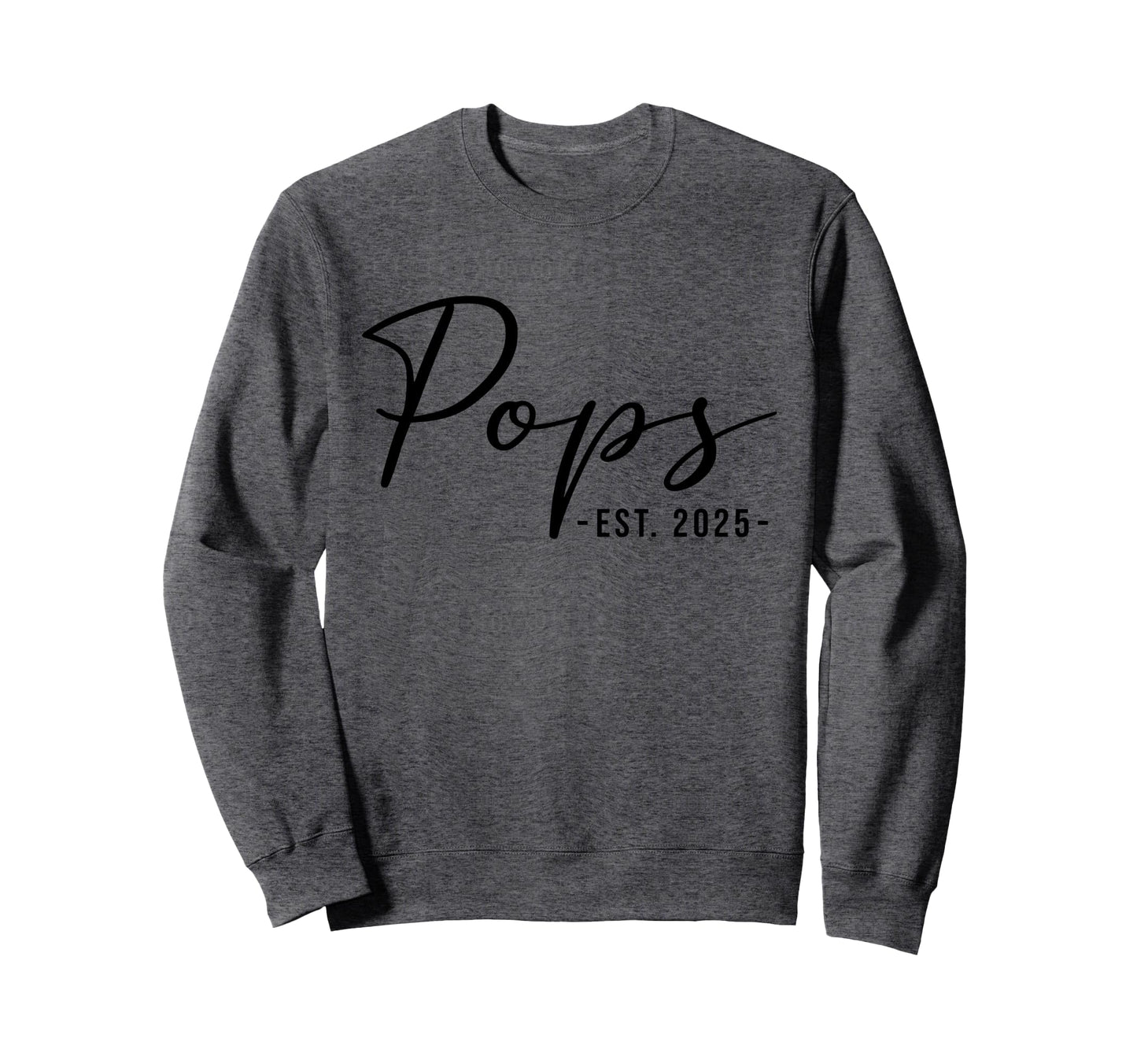 Pops Est 2025 Promoted To Pops 2025 Sweatshirt - Novelty Apparel Men Women - T-Shirt, Sweatshirt, Hoodie