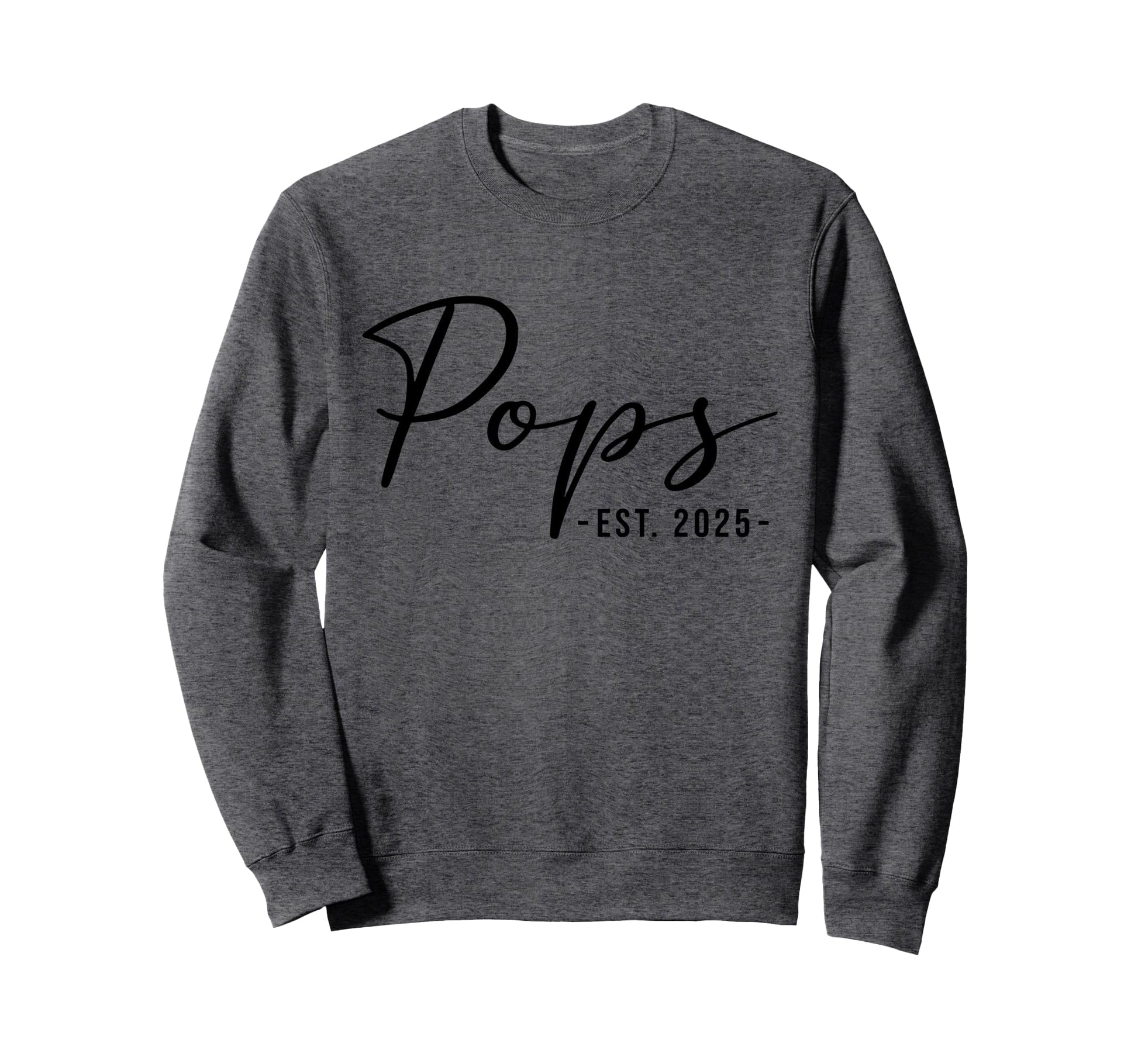 Pops Est 2025 Promoted To Pops 2025 Sweatshirt - Novelty Apparel Men Women - T-Shirt, Sweatshirt, Hoodie