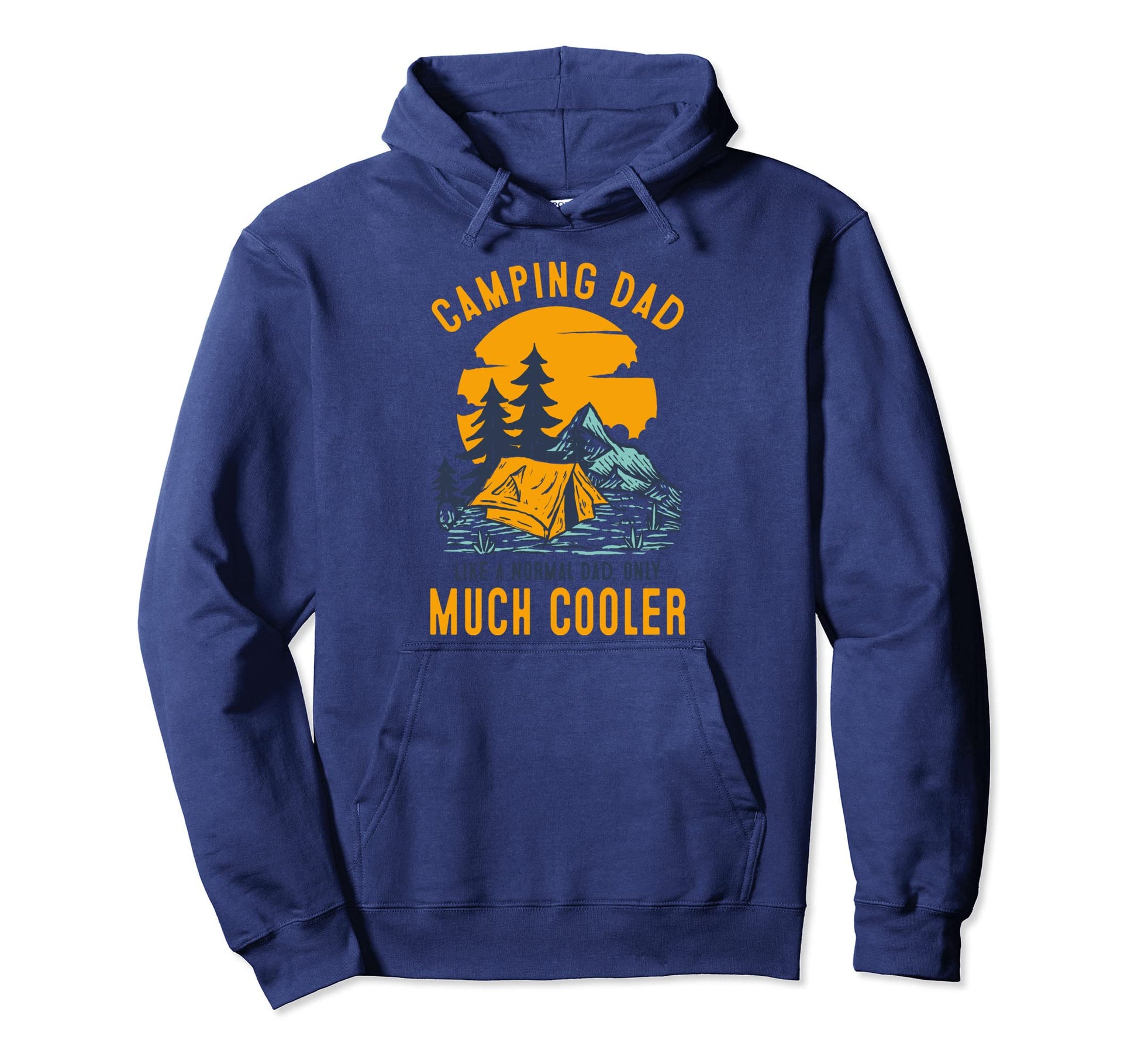 Camping Dad Like Normal Except Much Hoodie - Novelty Apparel Men Women - T-Shirt, Sweatshirt, Hoodie
