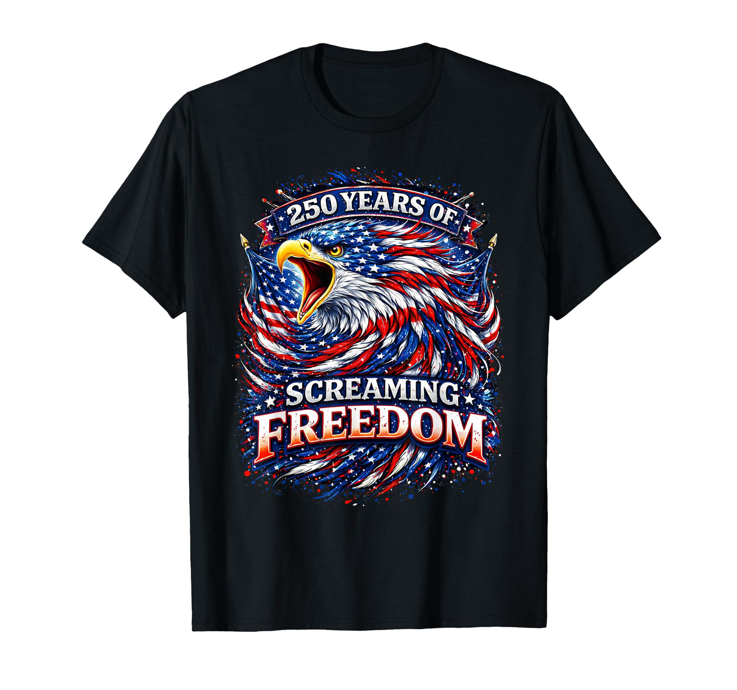 250 Years Screaming Freedom Funny T-Shirt - Trendy Graphic Men Women - T-Shirt, Sweatshirt, Hoodie