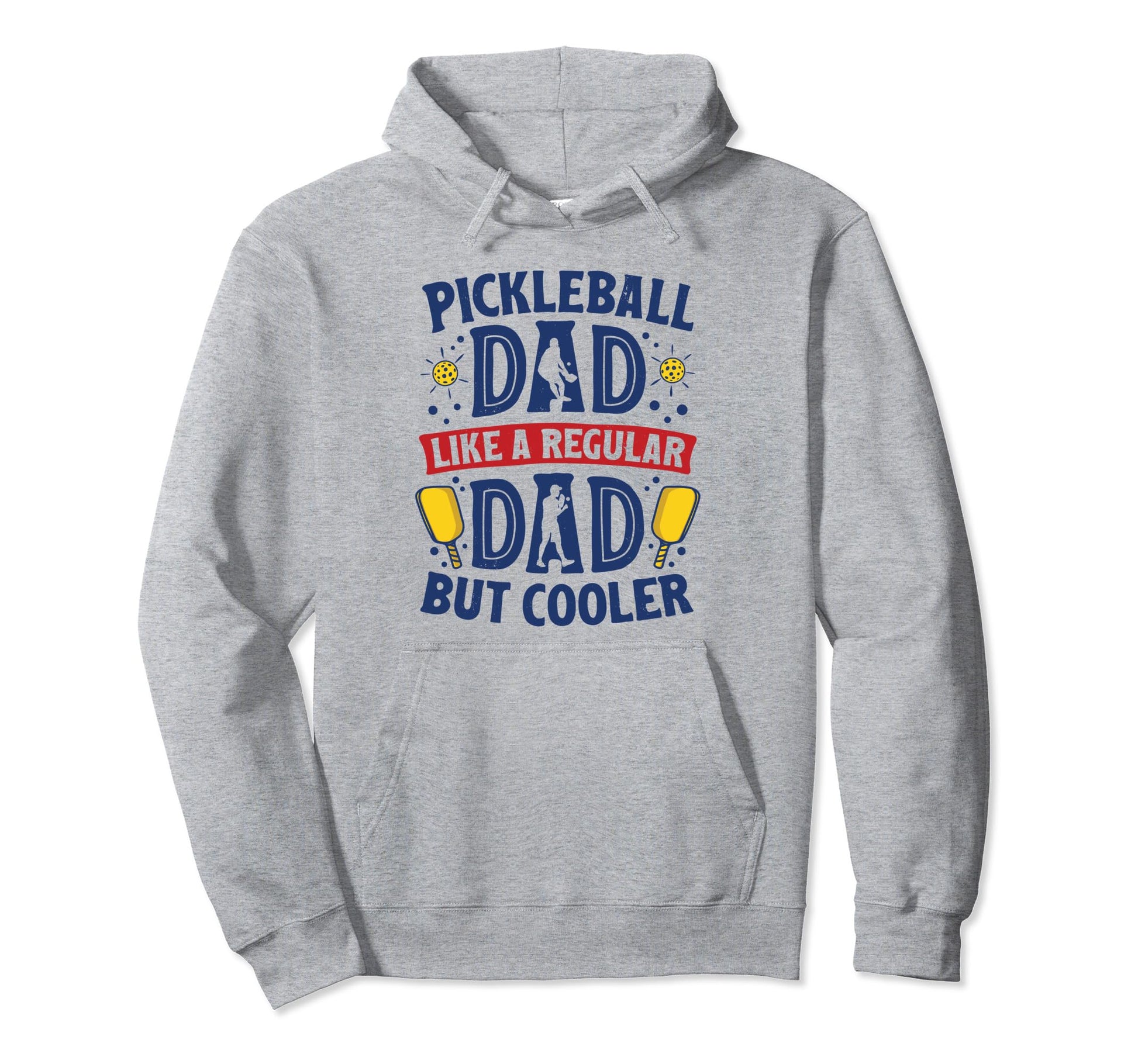 Pickleball Dad Like Regular Dad But Hoodie - Custom Art Print Men Women - T-Shirt, Sweatshirt, Hoodie