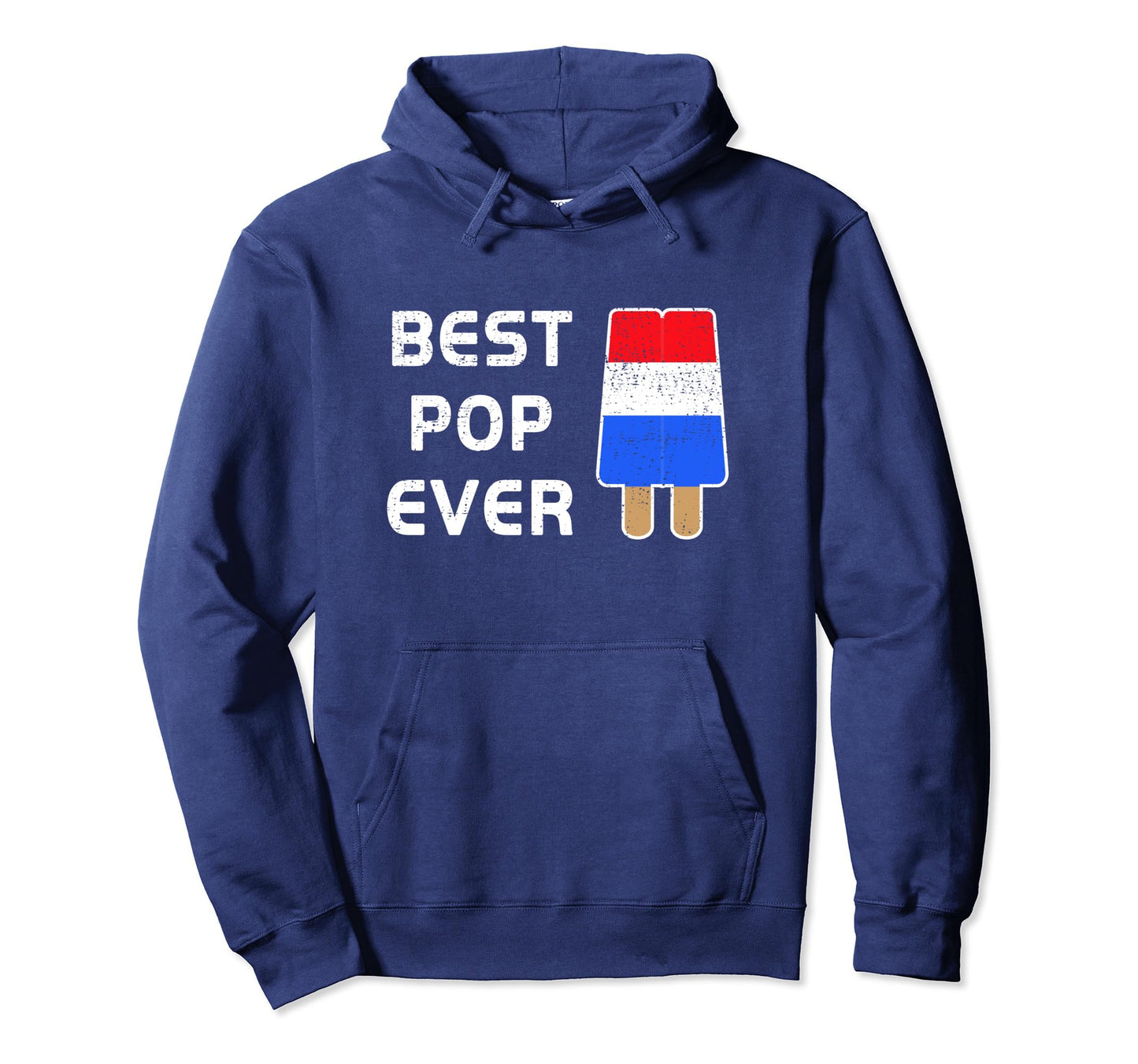 Best Pop Ever Dad Ice Bar Patriotic Hoodie - Novelty Apparel for Adults - T-Shirt, Sweatshirt, Hoodie