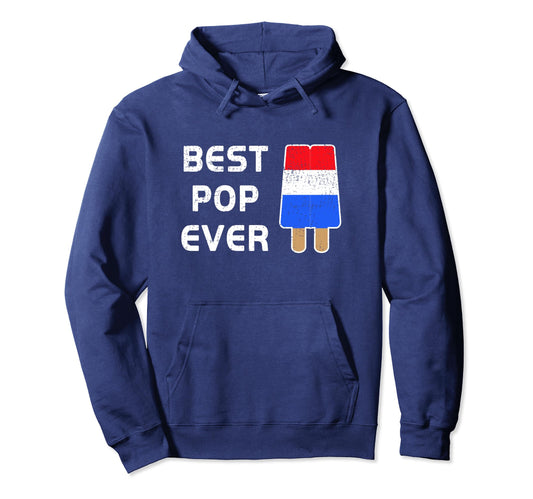 Best Pop Ever Dad Ice Bar Patriotic Hoodie - Novelty Apparel for Adults - T-Shirt, Sweatshirt, Hoodie