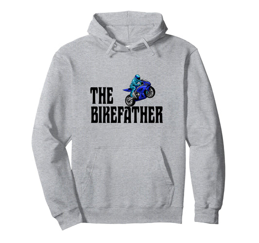 Biker Biker Dad Bikefather Funny Sportbike Hoodie - Graphic Print Men Women - T-Shirt, Sweatshirt, Hoodie