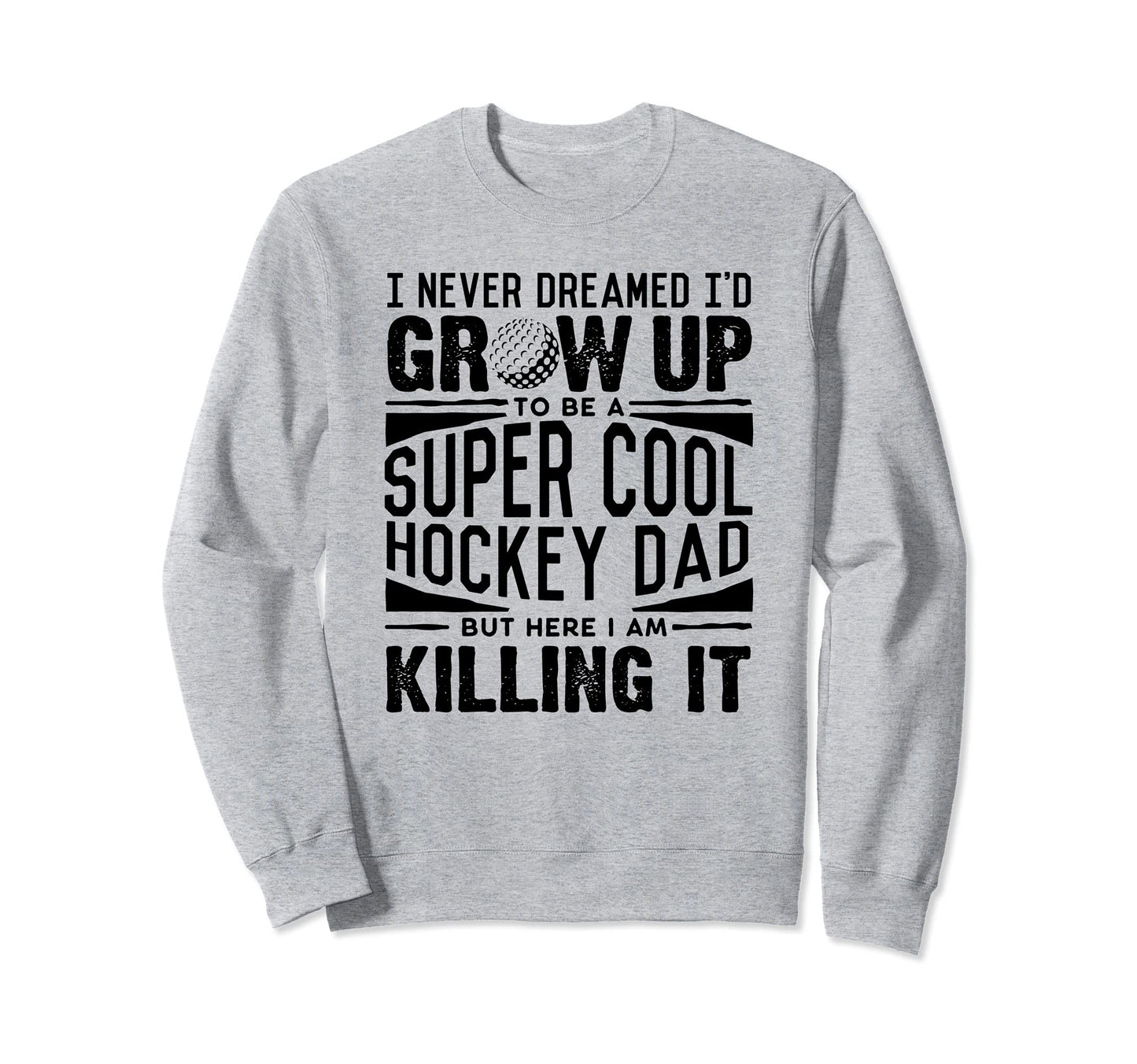 Field Hockey Dad Hockey Lover Sweatshirt - Unique Graphic Men Women - T-Shirt, Sweatshirt, Hoodie