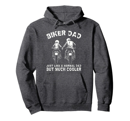 Biker Dad Motorcycle Fathers Day Dad Hoodie - Novelty Apparel for Adults - T-Shirt, Sweatshirt, Hoodie