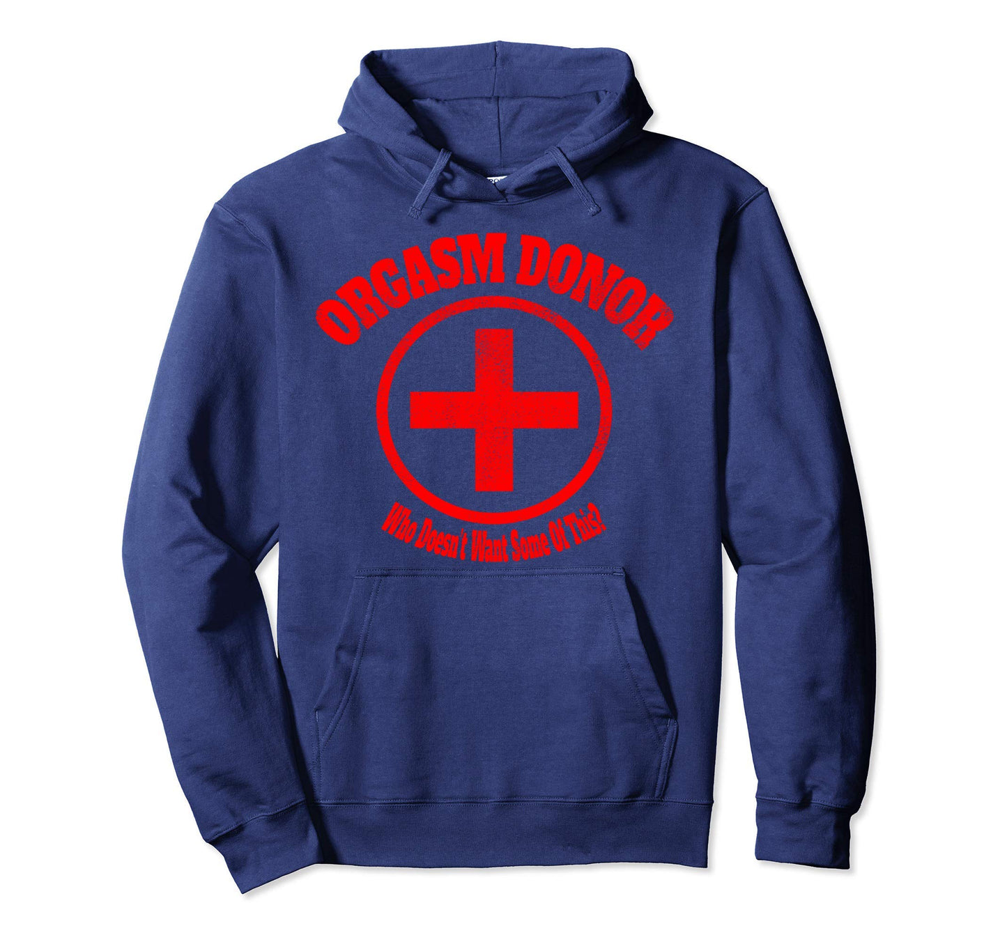 Funny Orgasm Donor Sarcastic Distressed Hoodie - Graphic Print Men Women - T-Shirt, Sweatshirt, Hoodie