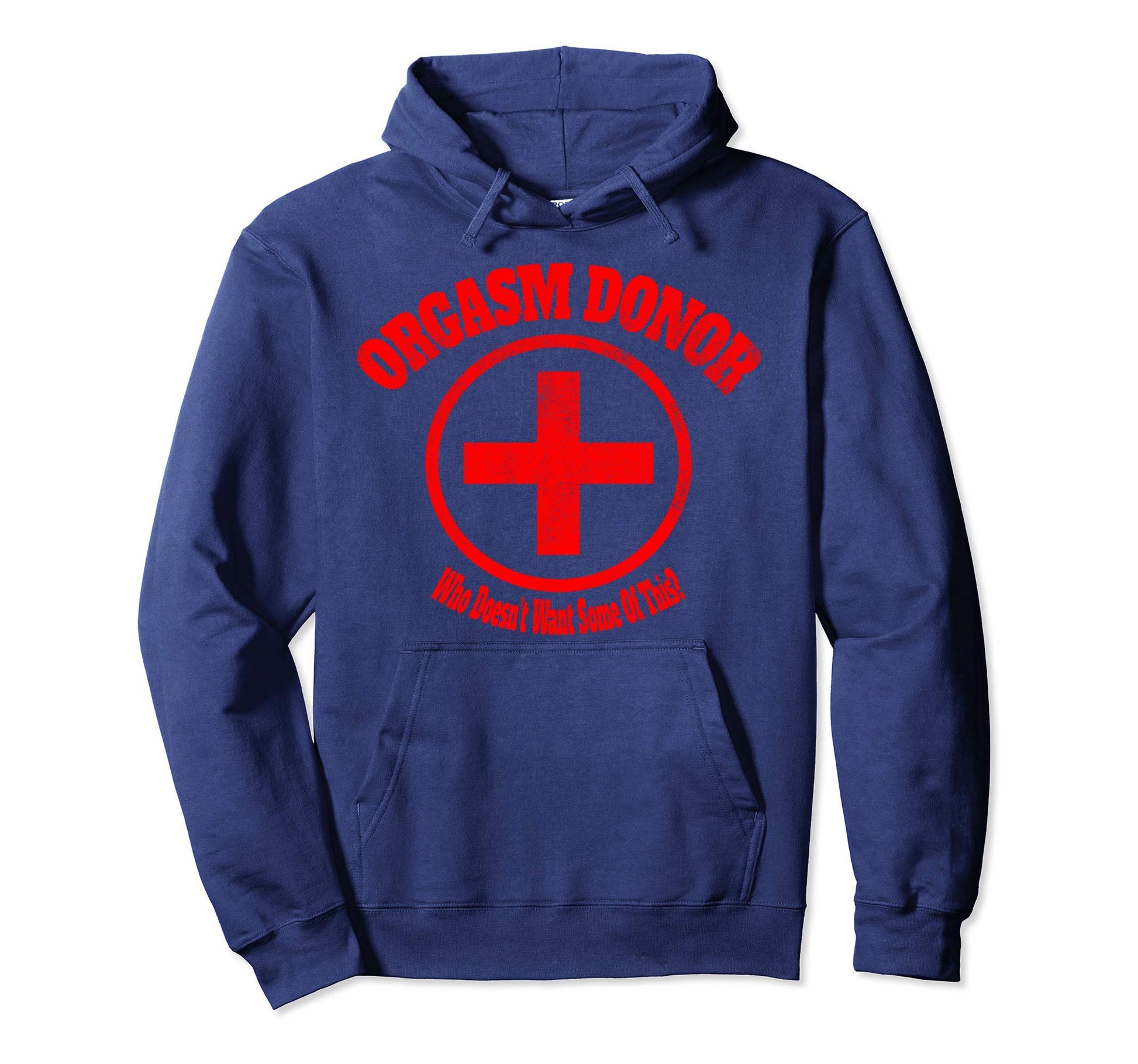 Funny Orgasm Donor Sarcastic Distressed Hoodie - Graphic Print Men Women - T-Shirt, Sweatshirt, Hoodie