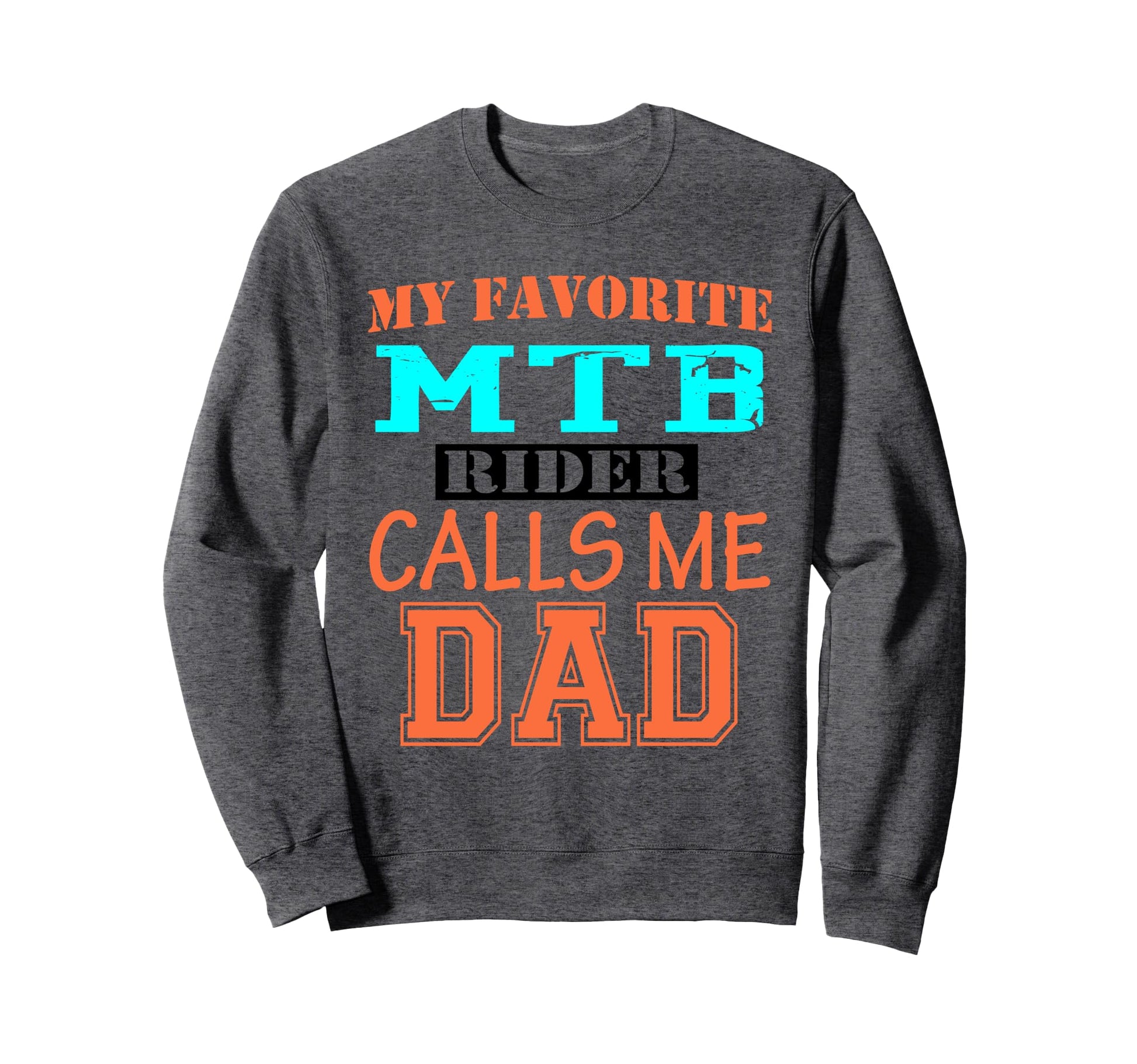 Funny Proud Dad Support Mtb Sweatshirt - Aesthetic Graphic for Adults - T-Shirt, Sweatshirt, Hoodie