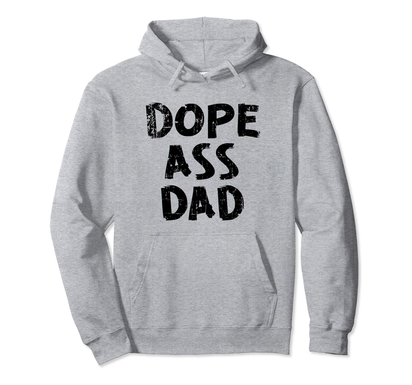 Dope Ass Dad Funny Birthday Fathers Day Gift Hoodie - Graphic Print Unisex - T-Shirt, Sweatshirt, Hoodie