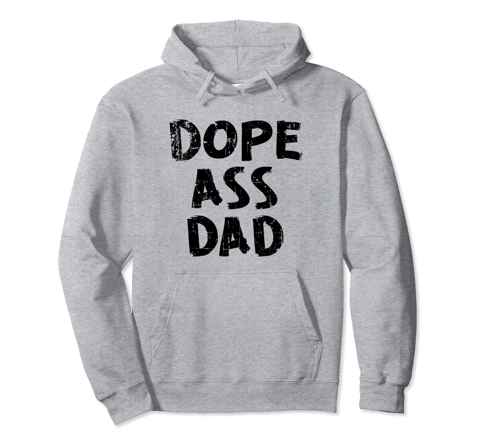 Dope Ass Dad Funny Birthday Fathers Day Gift Hoodie - Graphic Print Unisex - T-Shirt, Sweatshirt, Hoodie
