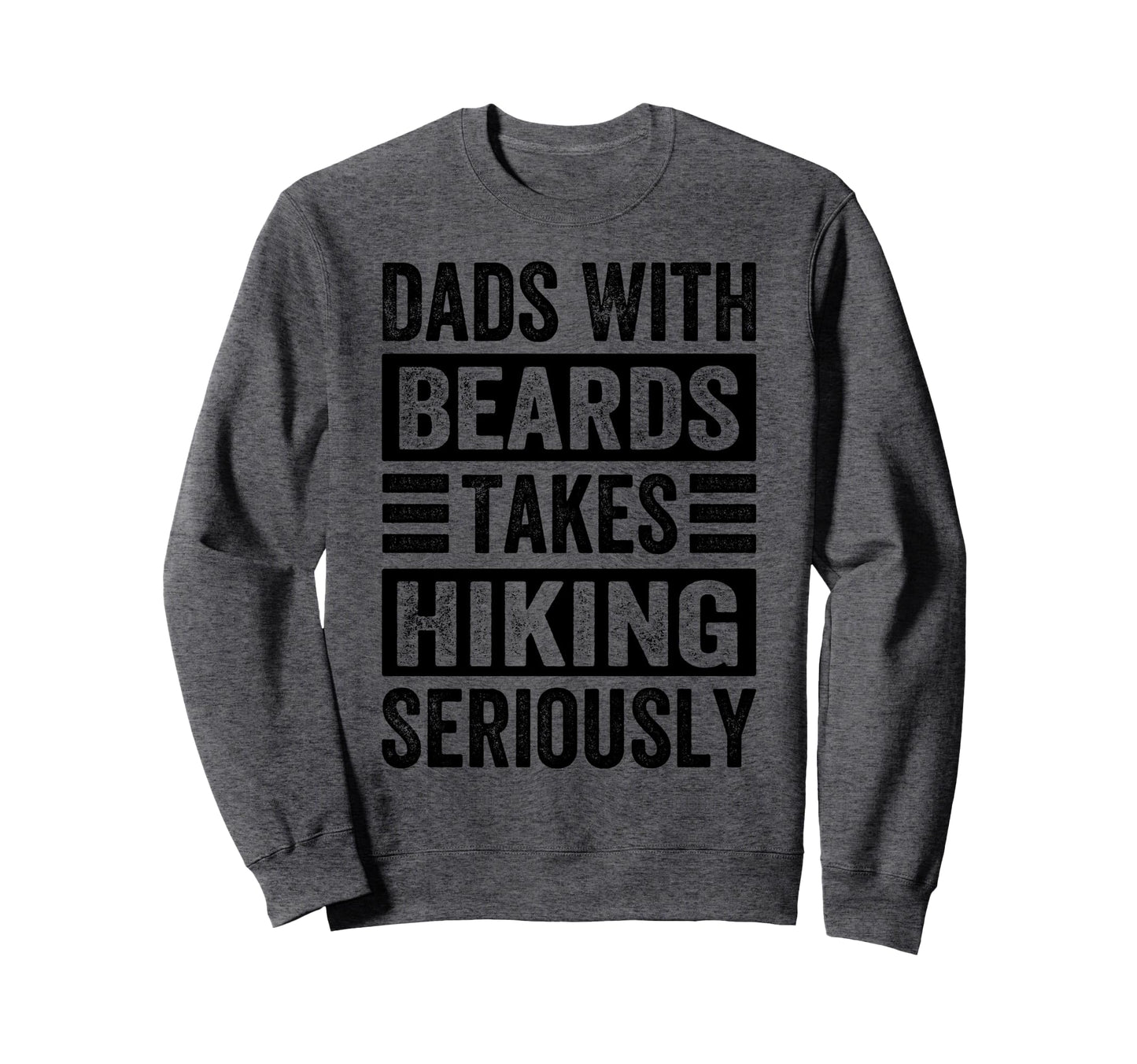 Dads Beards Takes Hiking Sweatshirt - Fun Novelty Design for Adults - T-Shirt, Sweatshirt, Hoodie