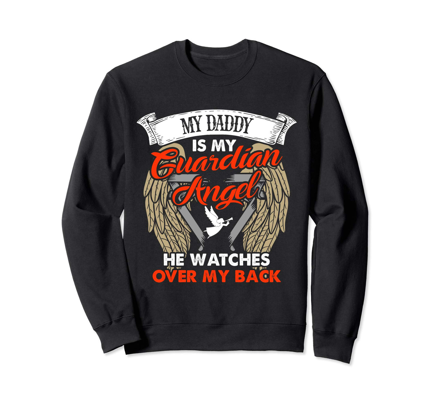 My Dad Is My Guardian Angel Missing Sweatshirt - Trendy Graphic Men Women - T-Shirt, Sweatshirt, Hoodie