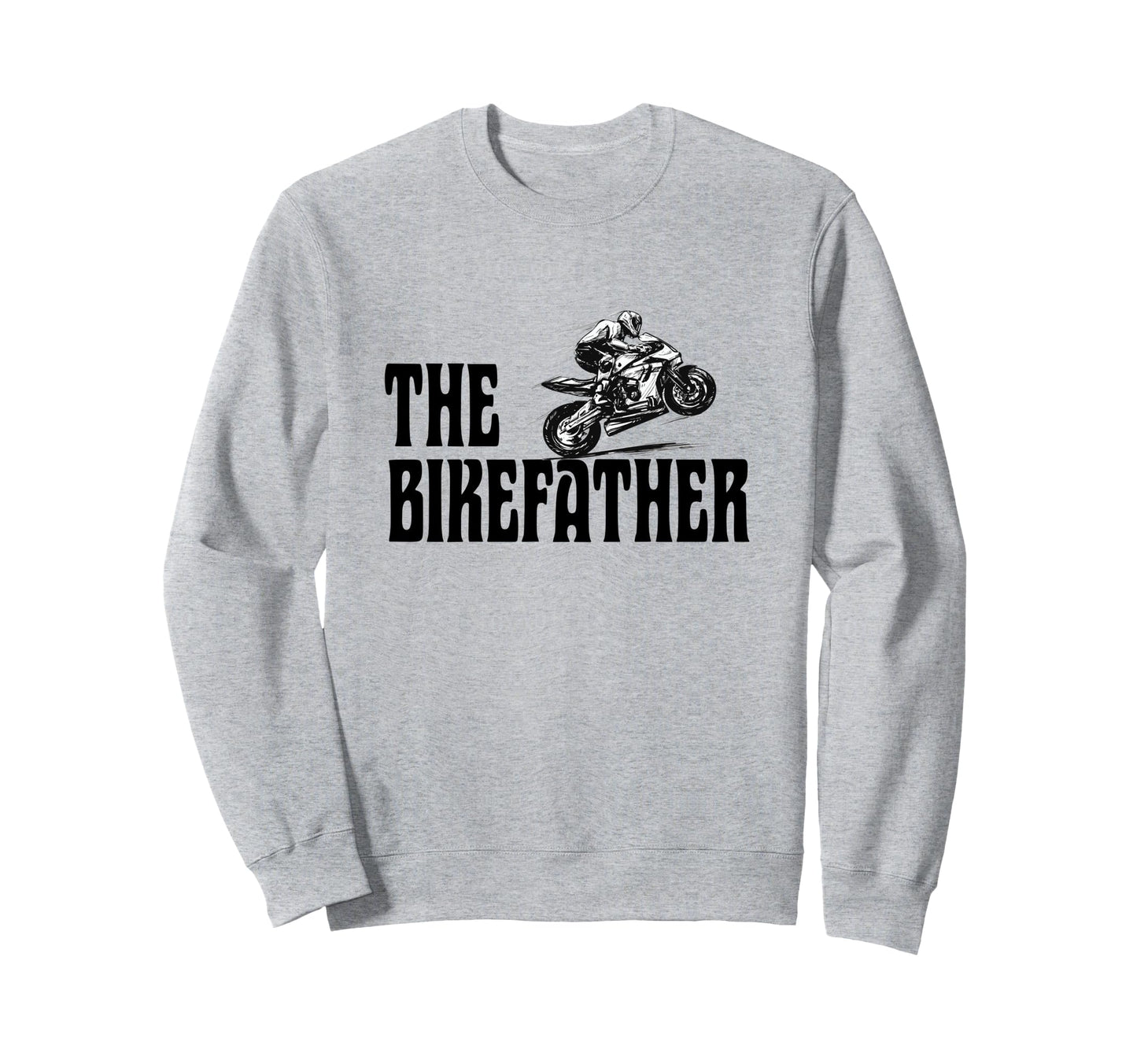 Biker Biker Dad Bikefather Funny Sweatshirt - Custom Art Print for Adults - T-Shirt, Sweatshirt, Hoodie