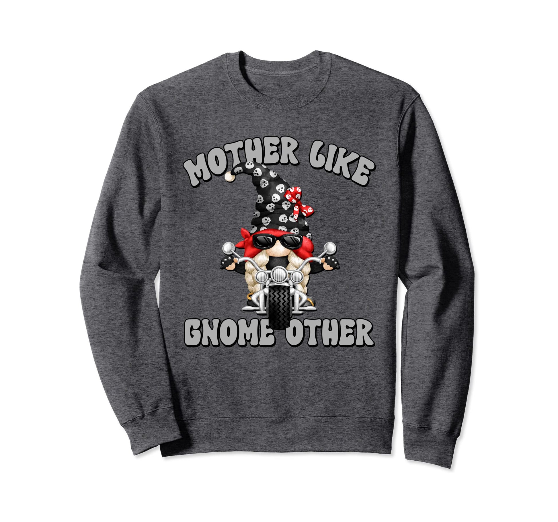 Funny Biker Gnome Motorcycle Mom Sweatshirt - Novelty Apparel for Adults - T-Shirt, Sweatshirt, Hoodie