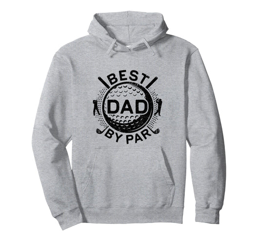Best Dad Par Golf Lover Fathers Day Hoodie - Unique Graphic for Adults - T-Shirt, Sweatshirt, Hoodie