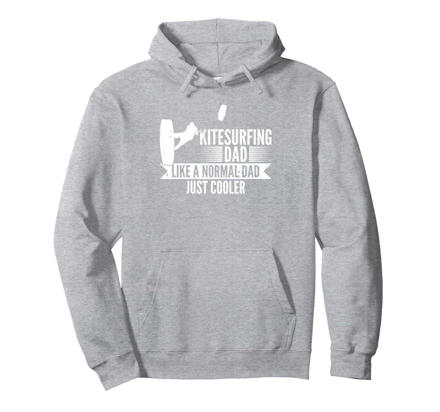 Kitesurfing Dad Like Normal Dad Just Hoodie - Fun Novelty Design Men Women - T-Shirt, Sweatshirt, Hoodie