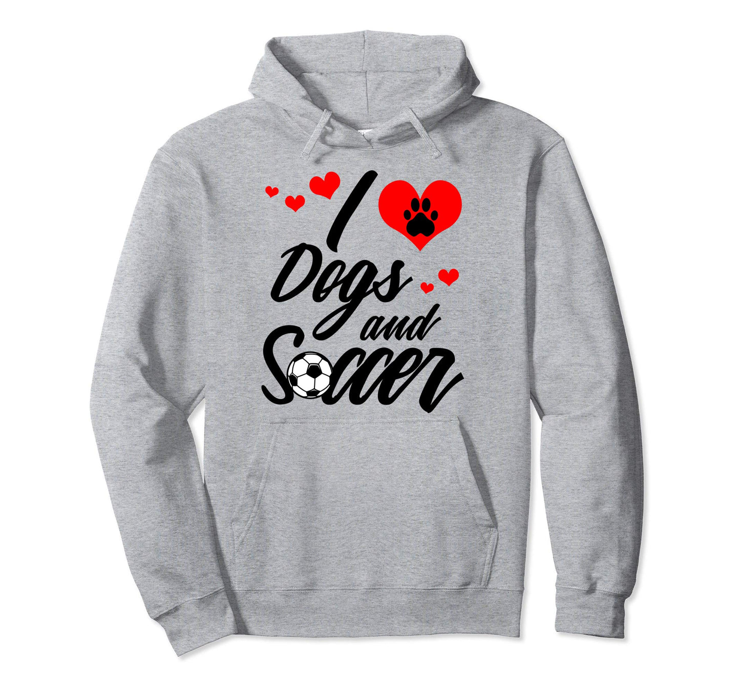 Soccer Player Coach Dog Lover Mom Dad Funny Hoodie - Trendy Graphic Unisex - T-Shirt, Sweatshirt, Hoodie
