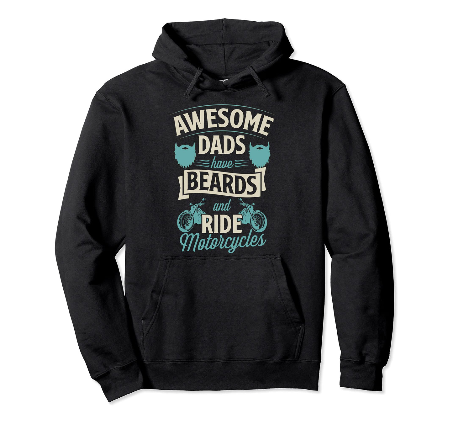 Awesome Dads Have Beards And Ride Hoodie - Unique Graphic for Adults - T-Shirt, Sweatshirt, Hoodie