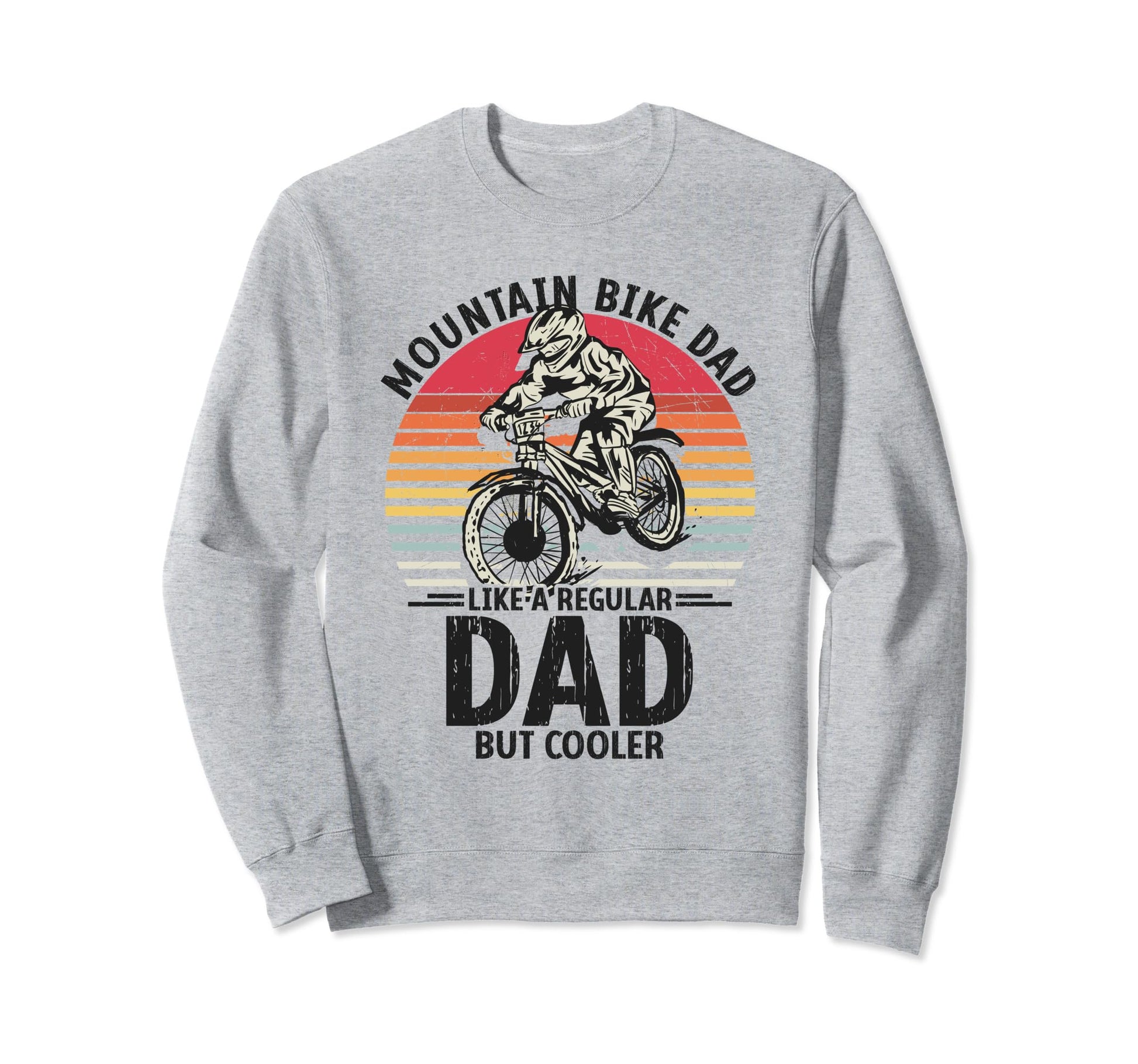 Cycling Dad Downhill Trail Biker Sweatshirt - Streetwear Style for Adults - T-Shirt, Sweatshirt, Hoodie