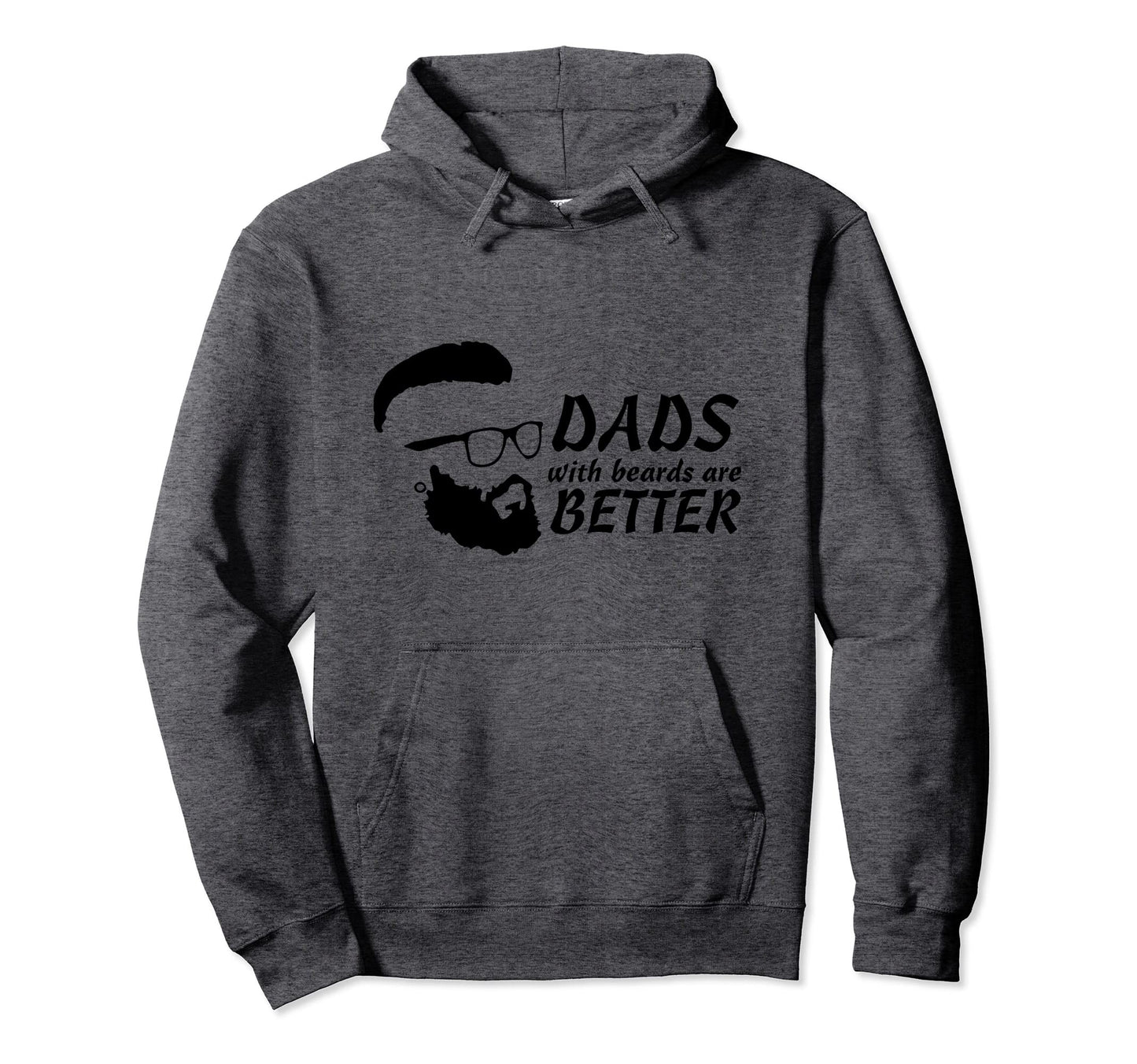 Fathers Day Dads Beards Are Better Hoodie - Casual Everyday Wear for Adults - T-Shirt, Sweatshirt, Hoodie