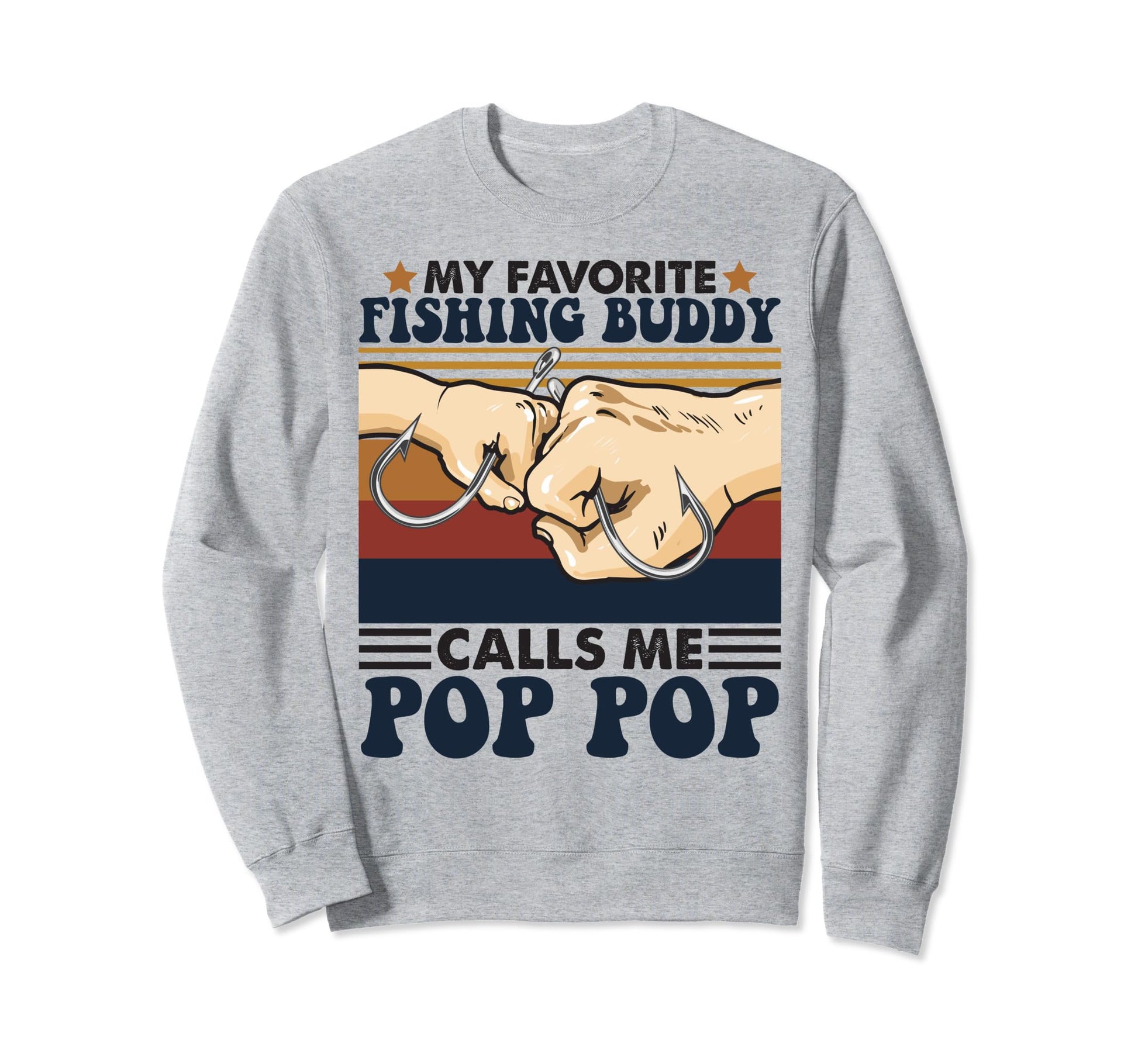 My Favorite Fishing Buddy Calls Me Sweatshirt - Novelty Apparel Men Women - T-Shirt, Sweatshirt, Hoodie
