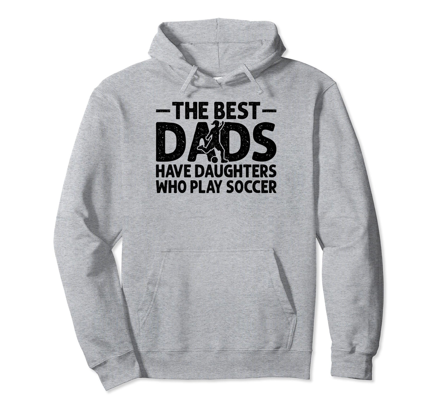 Best Dads Have Daughters Who Play Soccer Hoodie - Graphic Print Men Women - T-Shirt, Sweatshirt, Hoodie