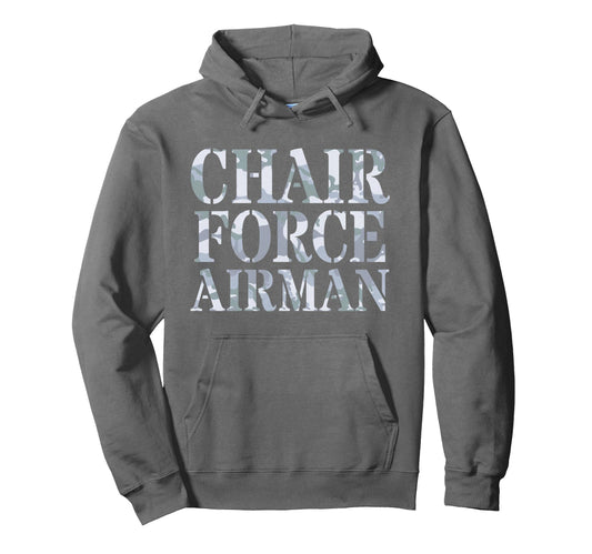 Chair Force Airman Warrior Veteran Dad Hoodie - Streetwear Style Unisex - T-Shirt, Sweatshirt, Hoodie