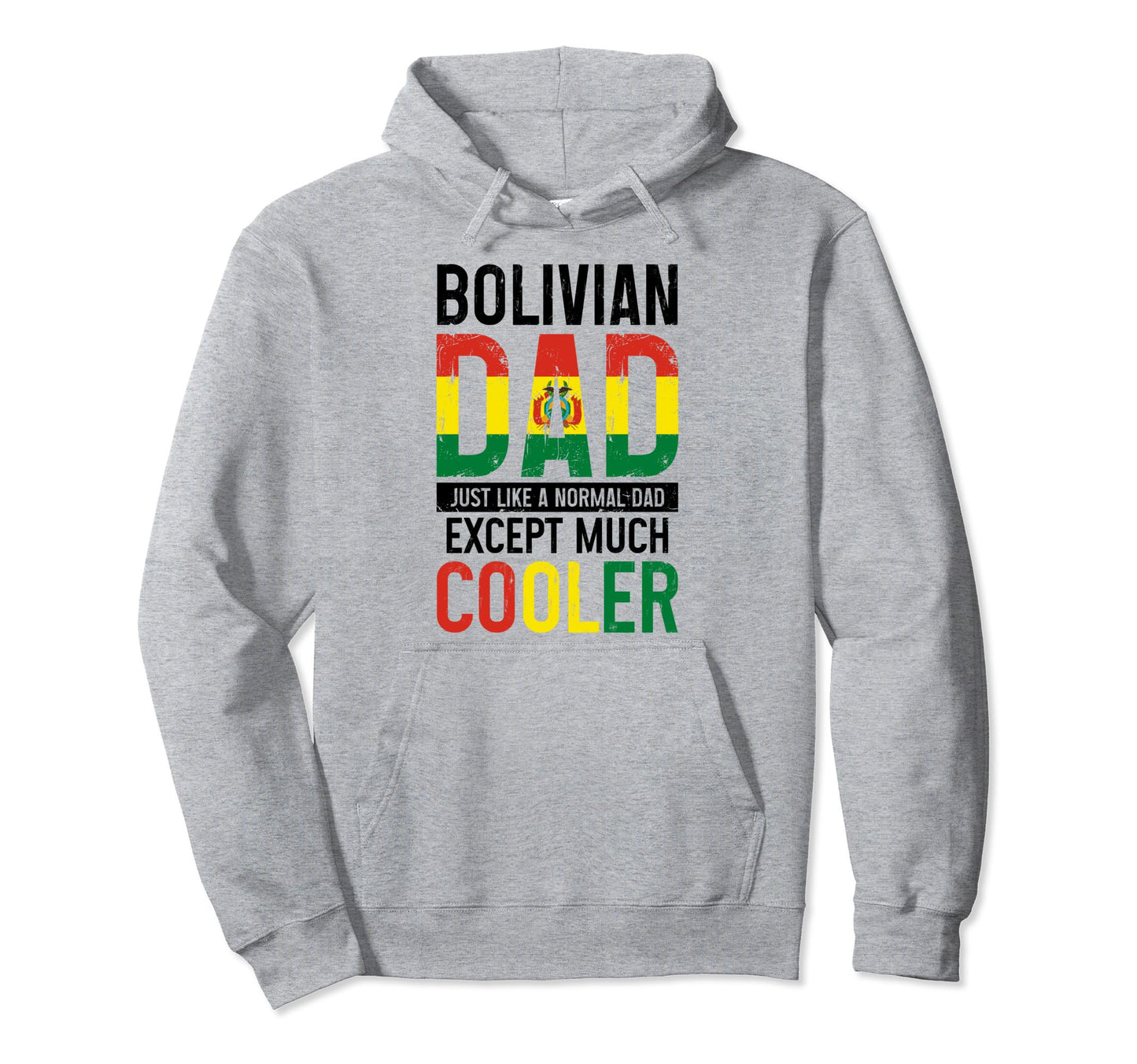 Bolivian Dad Like Normal Dad But Cooler Hoodie - Aesthetic Graphic Unisex - T-Shirt, Sweatshirt, Hoodie