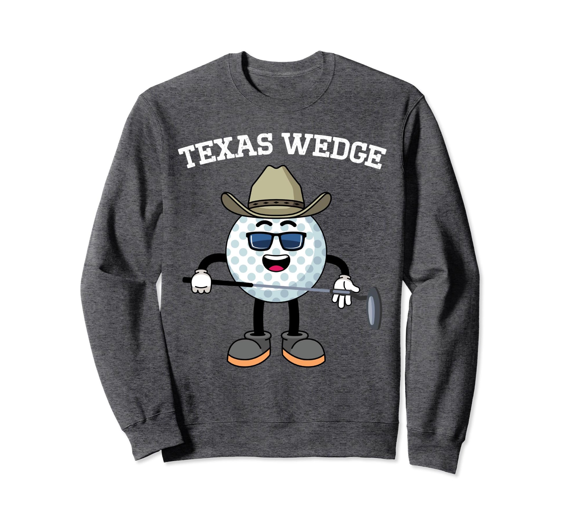 Golf Putter Texas Wedge Golf Sweatshirt - Casual Everyday Wear for Adults - T-Shirt, Sweatshirt, Hoodie
