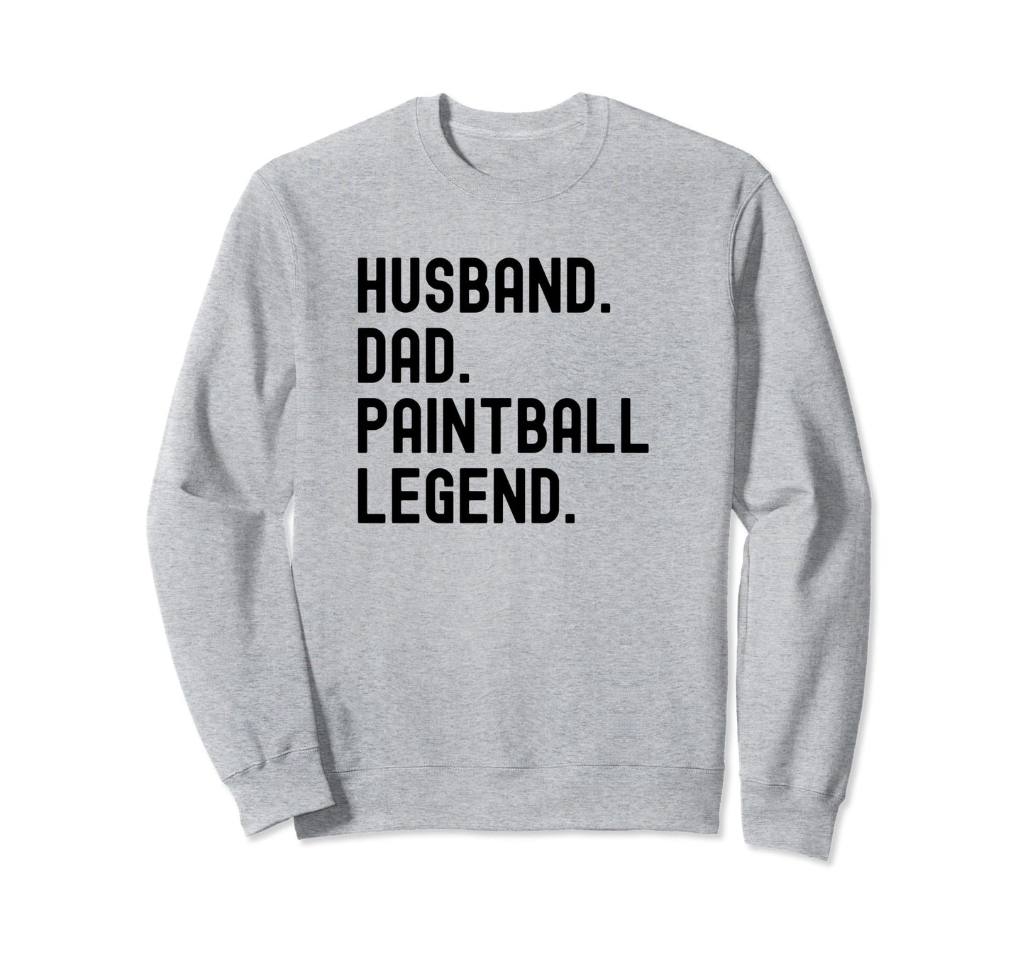 Paintball Dad Husband Legend Shirts T-Shirt - Fun Novelty Design Men Women - T-Shirt, Sweatshirt, Hoodie