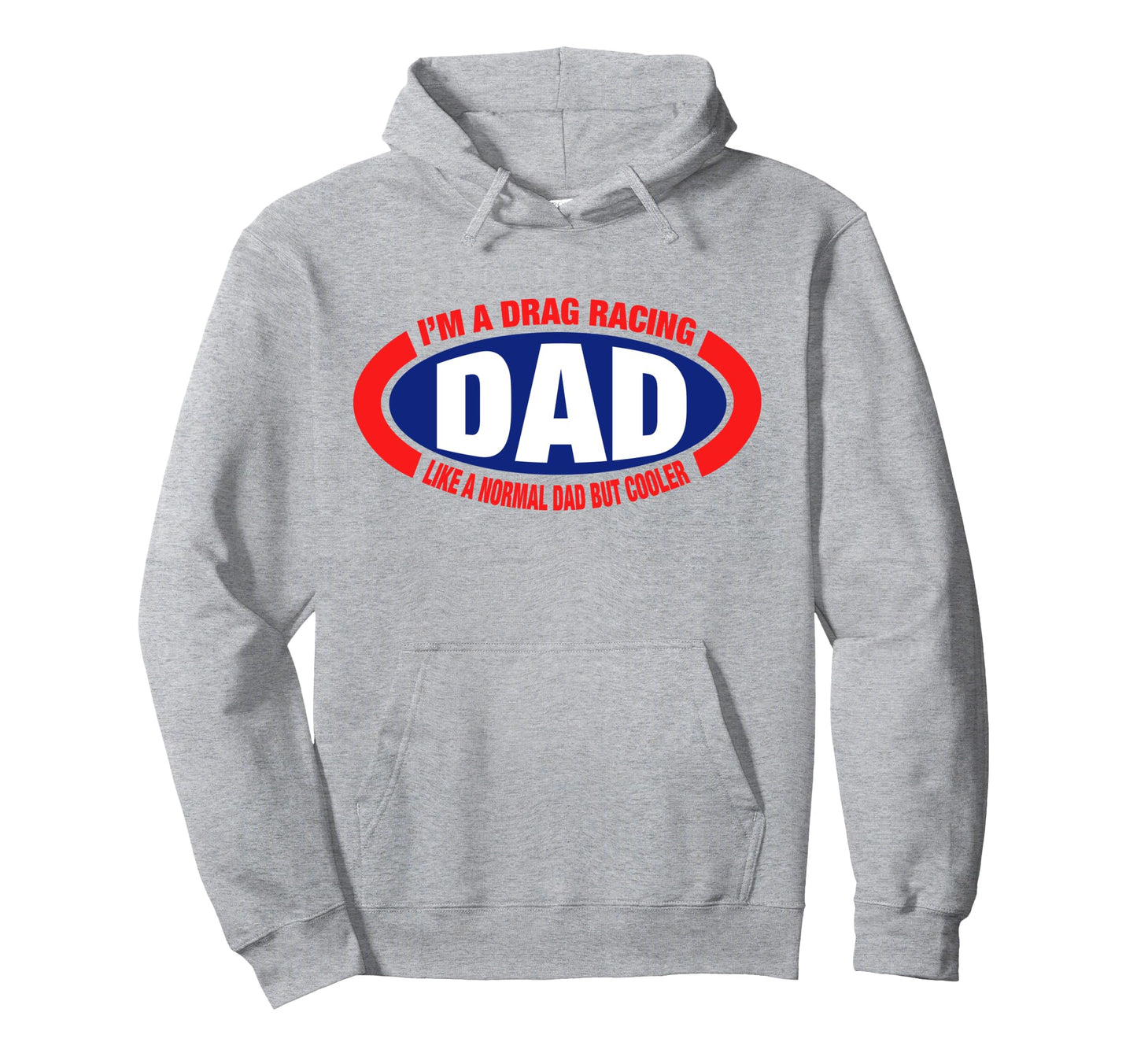 Im Drag Racing Dad Like Normal Dad But Hoodie - Custom Art Print Unisex - T-Shirt, Sweatshirt, Hoodie