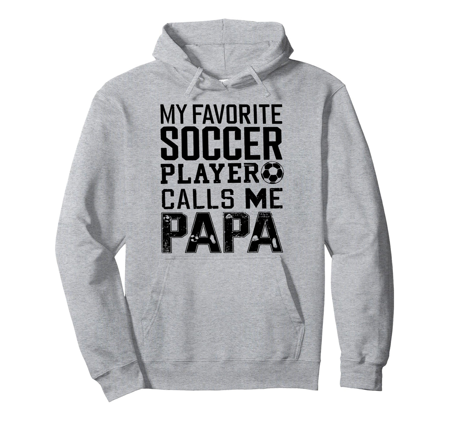 Grandpa Funny Soccer Papa Hoodie - Streetwear Style Unisex - T-Shirt, Sweatshirt, Hoodie