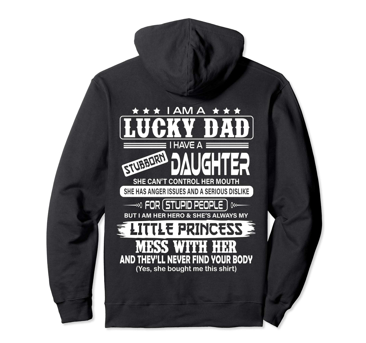 I Am Lucky Dad I Have Stubborn Daughter Hoodie - Trendy Graphic for Adults - T-Shirt, Sweatshirt, Hoodie