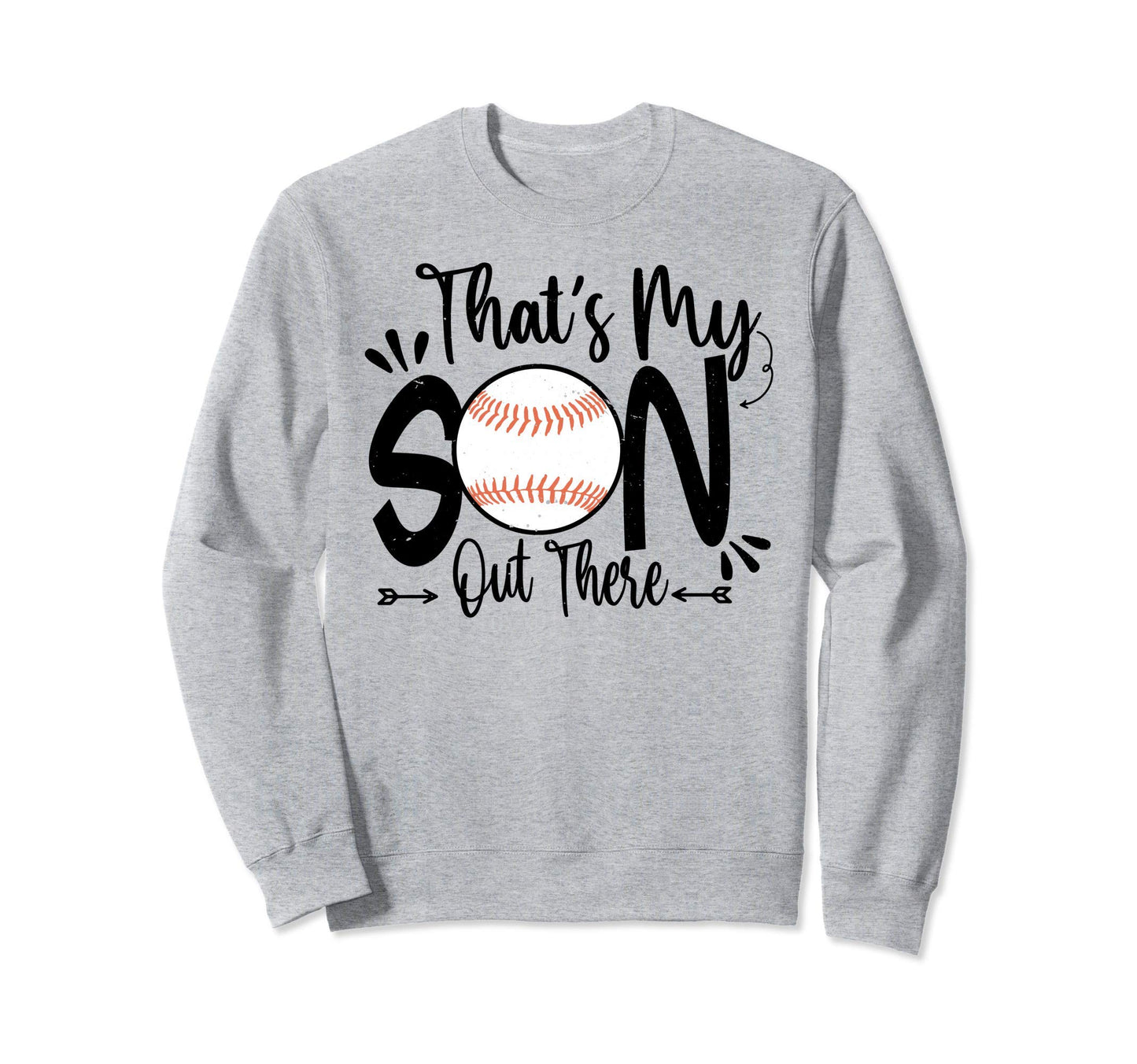 Thats My Son Out There Baseball Mom Dad Sweatshirt - Graphic Print Unisex - T-Shirt, Sweatshirt, Hoodie