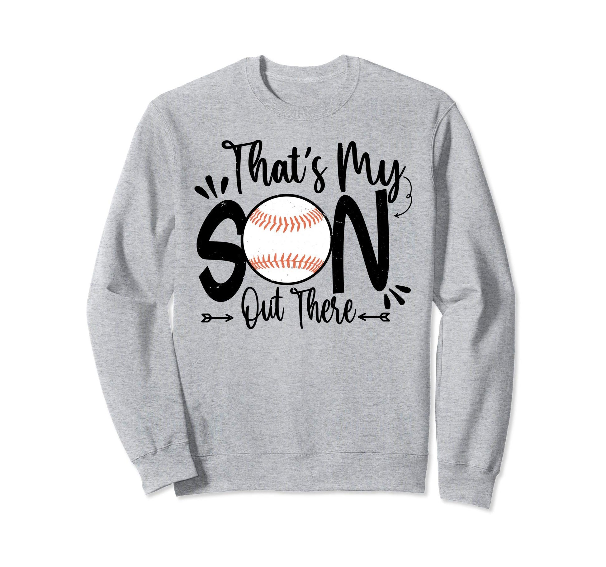 Thats My Son Out There Baseball Mom Dad Sweatshirt - Graphic Print Unisex - T-Shirt, Sweatshirt, Hoodie