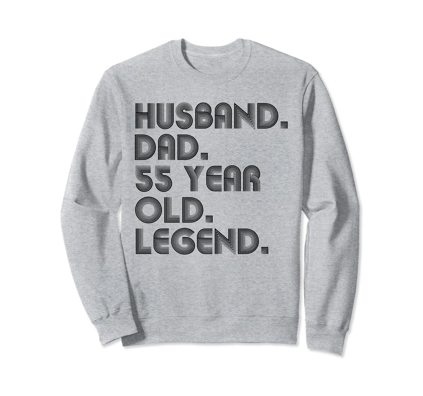 Husband Dad 55 Year Old Legend Dad Sweatshirt - Custom Art Print Unisex - T-Shirt, Sweatshirt, Hoodie