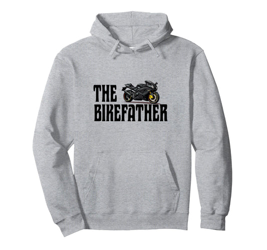 Biker Biker Dad Bikefather Funny Hoodie - Fun Novelty Design Unisex - T-Shirt, Sweatshirt, Hoodie