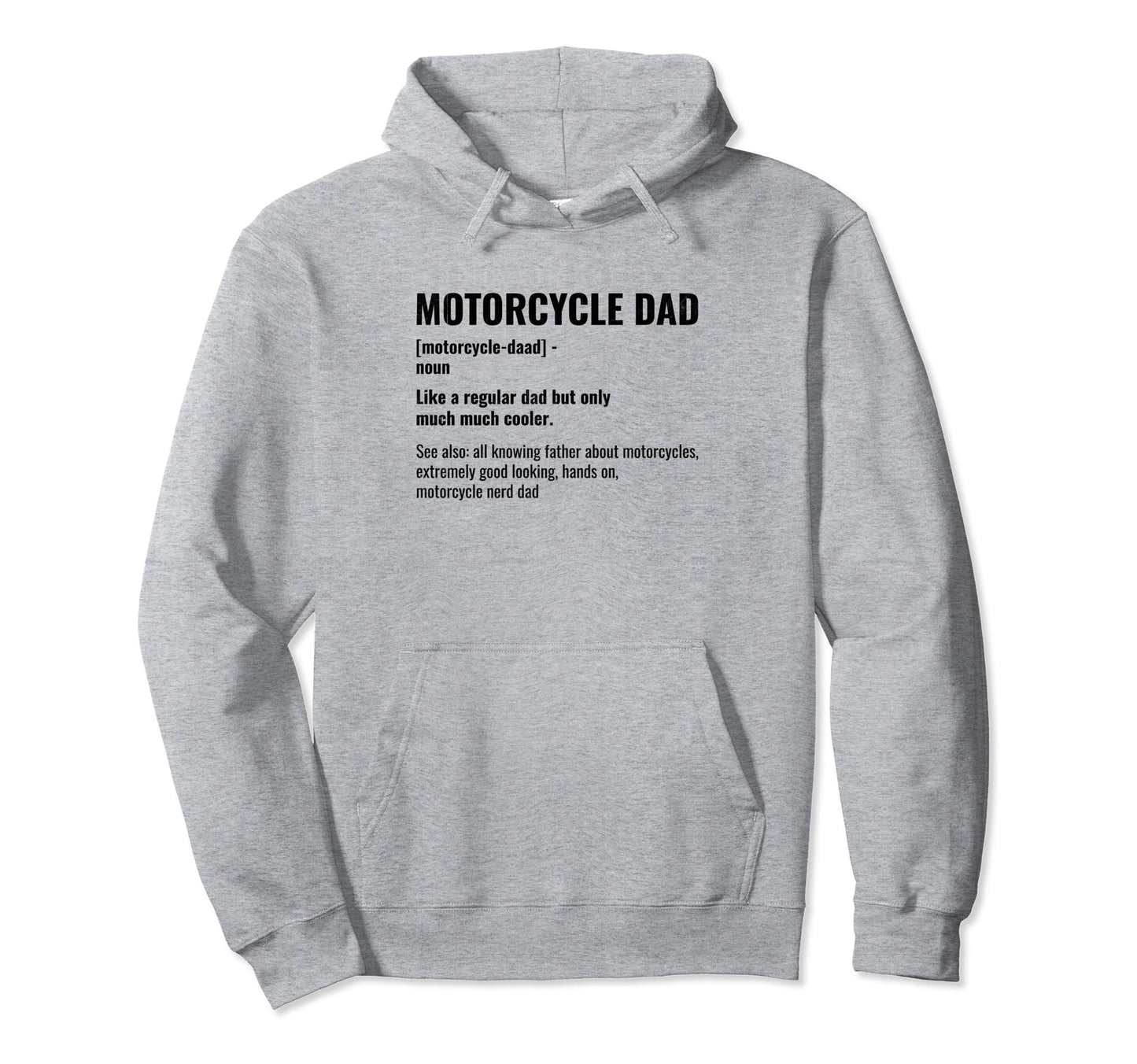 Motorcycle Dad Noun Like Regular Dad But Hoodie - Graphic Print for Adults - T-Shirt, Sweatshirt, Hoodie