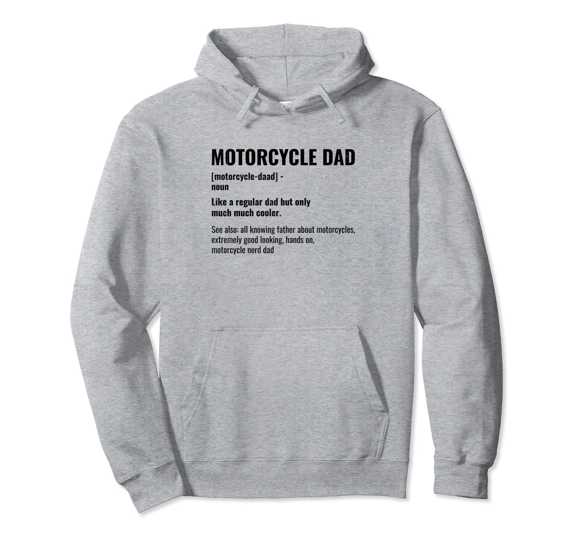 Motorcycle Dad Noun Like Regular Dad But Hoodie - Graphic Print for Adults - T-Shirt, Sweatshirt, Hoodie