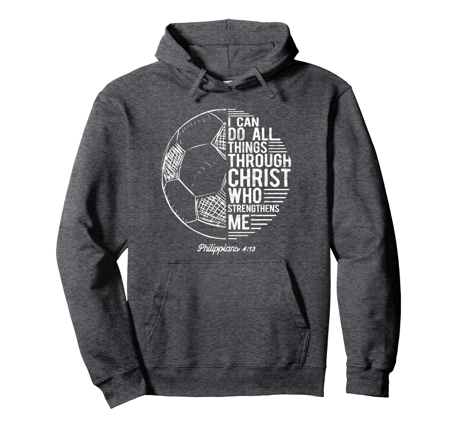Christian Soccer I Can Do All Things Hoodie - Fun Novelty Design Men Women - T-Shirt, Sweatshirt, Hoodie