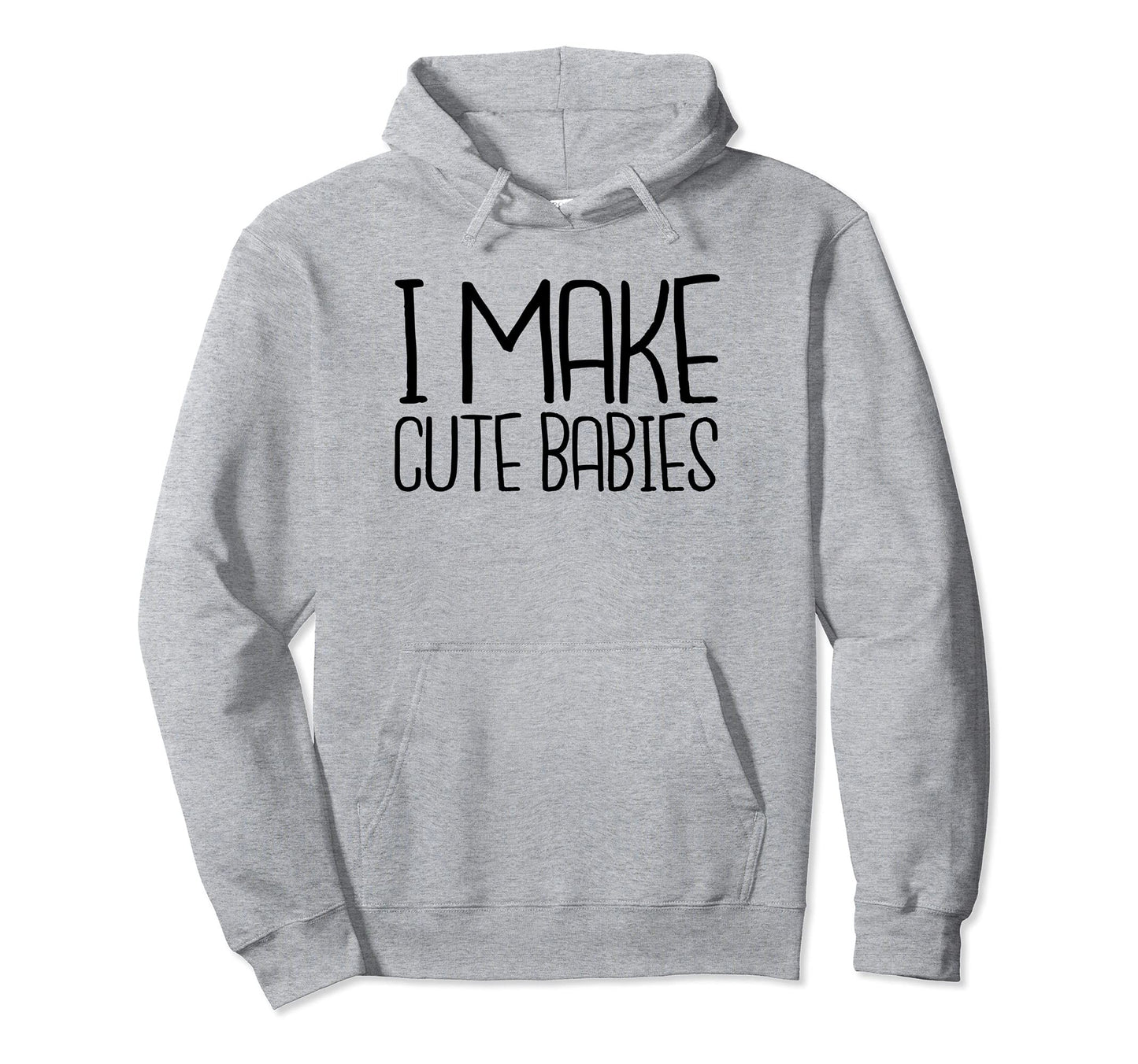 I Make Babies Dad Birthday Fathers Day Hoodie - Aesthetic Graphic Unisex - T-Shirt, Sweatshirt, Hoodie