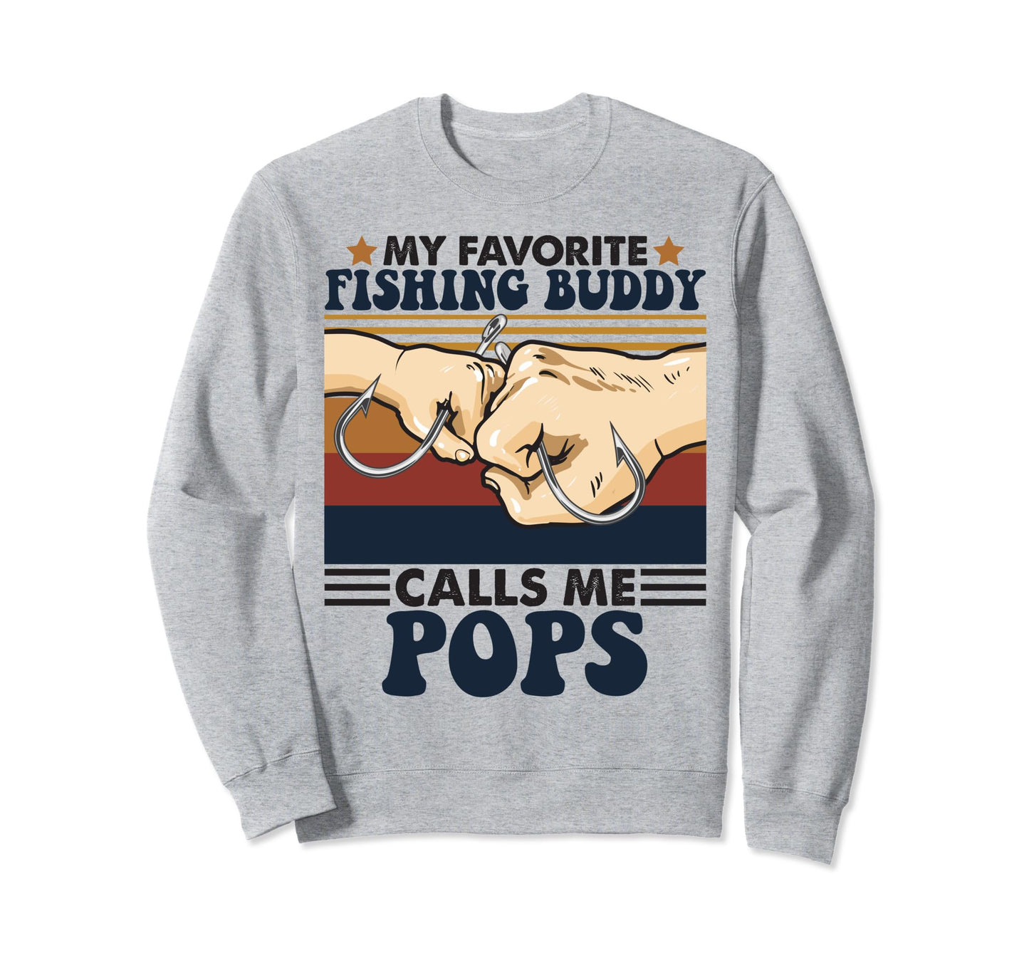 My Favorite Fishing Buddy Calls Me Sweatshirt - Novelty Apparel for Adults - T-Shirt, Sweatshirt, Hoodie