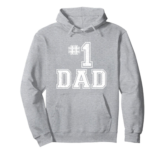 1 Dad Number One Fathers Day Dad Hoodie - Trendy Graphic Unisex - T-Shirt, Sweatshirt, Hoodie