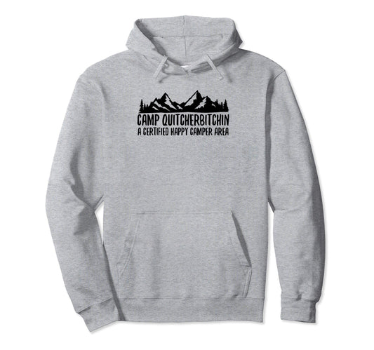 Camp Quitcherbitchin Funny Camplng Mom Hoodie - Minimalist Print Men Women - T-Shirt, Sweatshirt, Hoodie