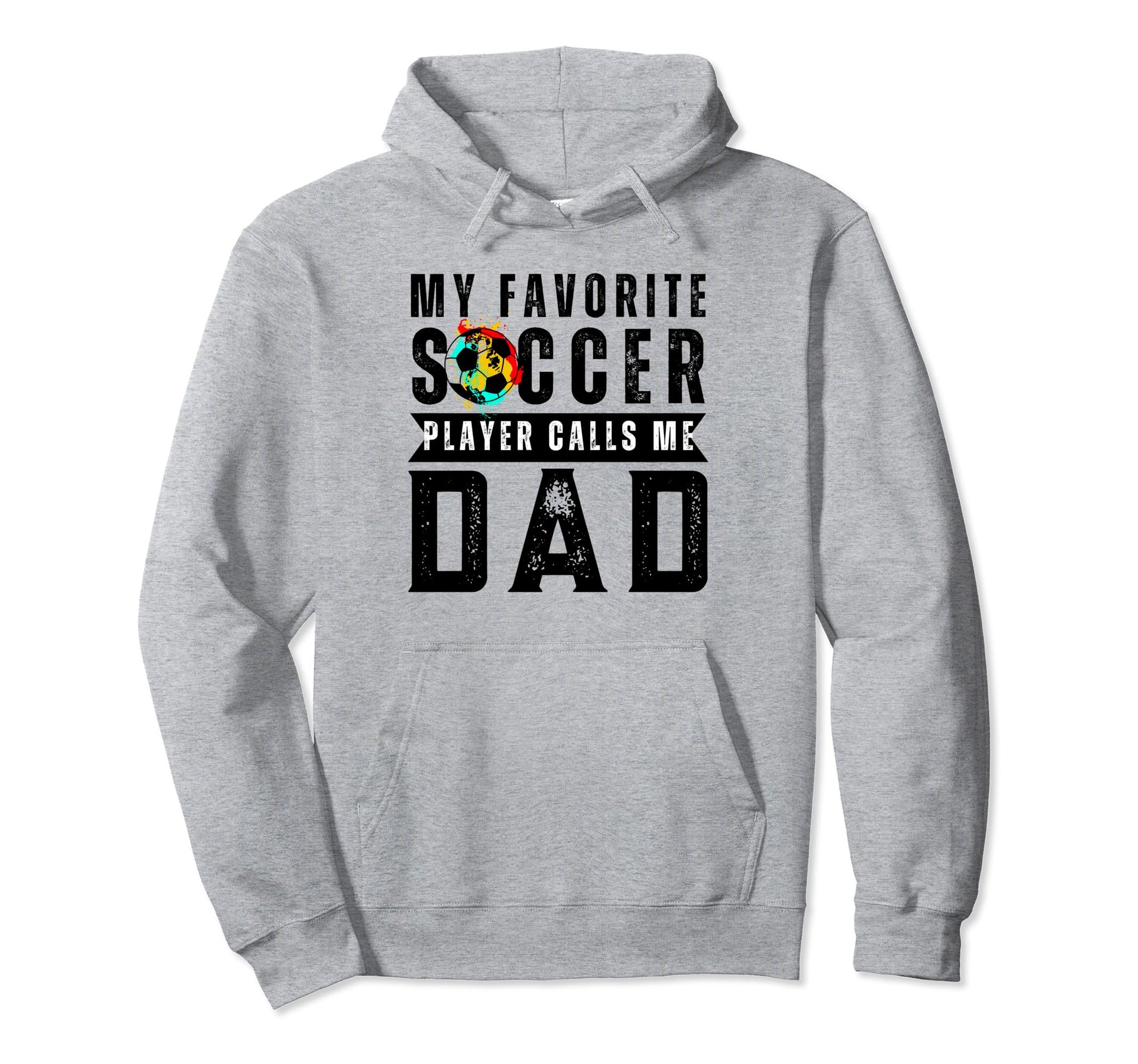 My Favorite Soccer Player Calls Me Dad Hoodie - Graphic Print Men Women - T-Shirt, Sweatshirt, Hoodie