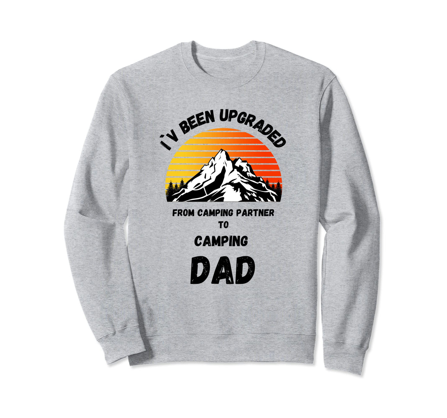 New Dad Camping Hiking Adventure Sweatshirt - Novelty Apparel Men Women - T-Shirt, Sweatshirt, Hoodie