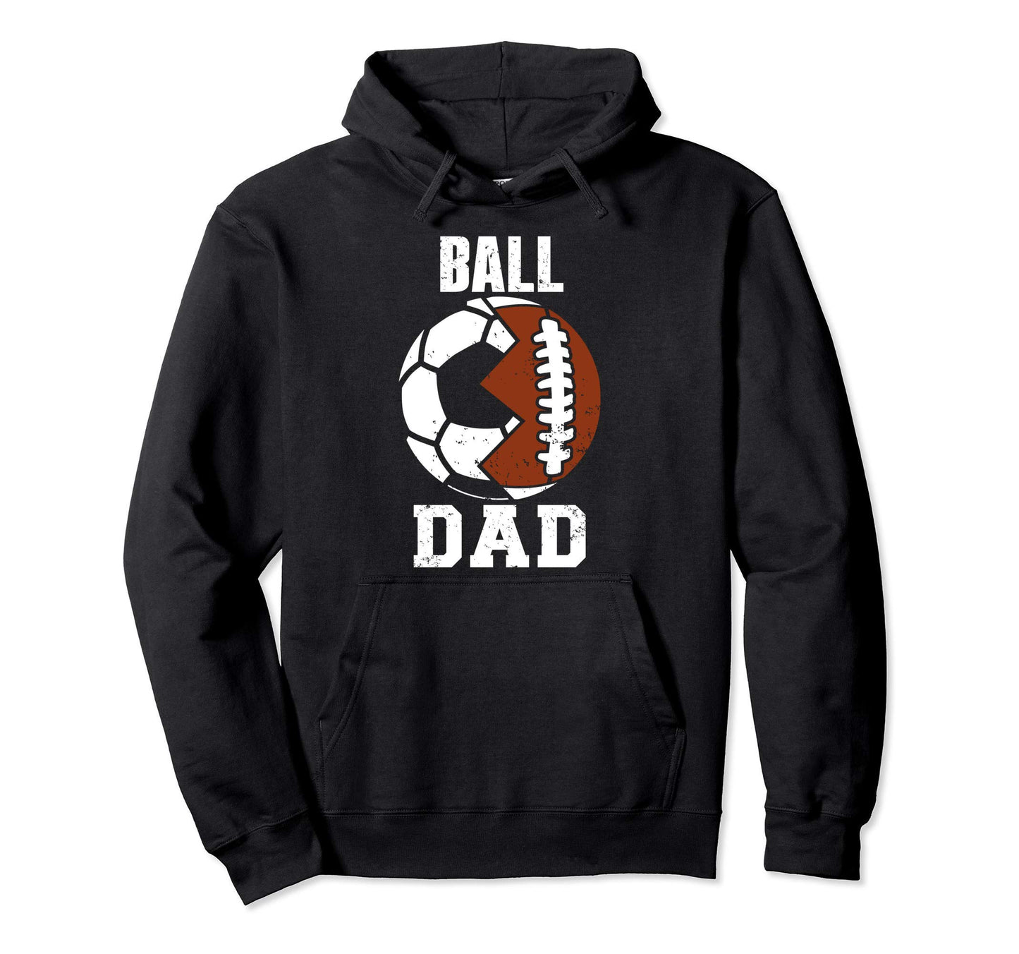 Ball Dad Funny Soccer Football Dad Hoodie - Aesthetic Graphic for Adults - T-Shirt, Sweatshirt, Hoodie