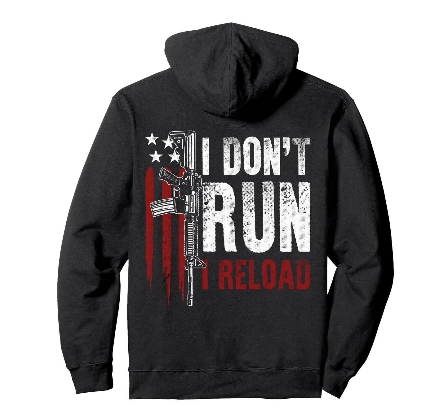 Gun American Flag I Dont Run I Reload I Hoodie - Trendy Graphic for Adults - T-Shirt, Sweatshirt, Hoodie
