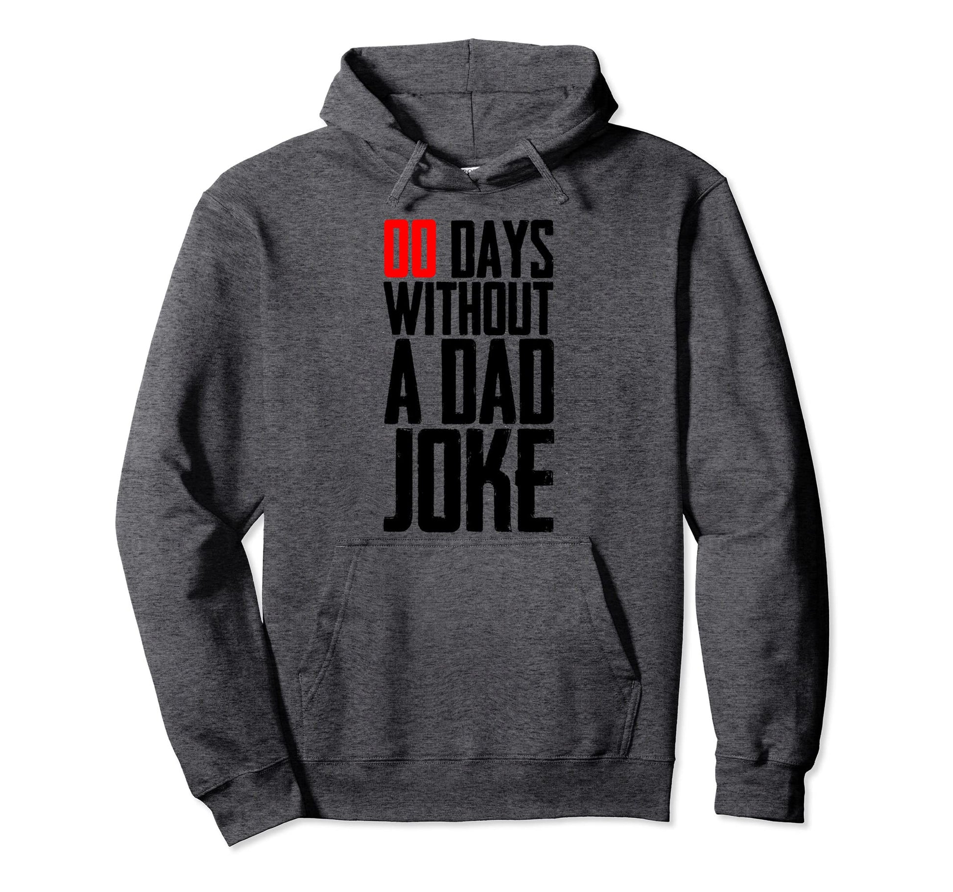 Funny Father Daddy Gifts 00 Days Hoodie - Trendy Graphic for Adults - T-Shirt, Sweatshirt, Hoodie